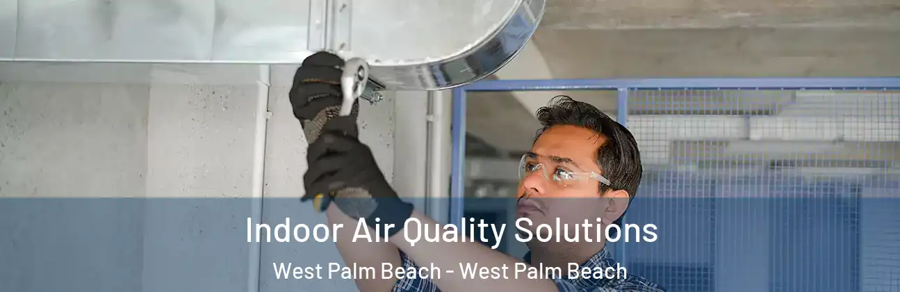 Indoor Air Quality Solutions West Palm Beach - West Palm Beach