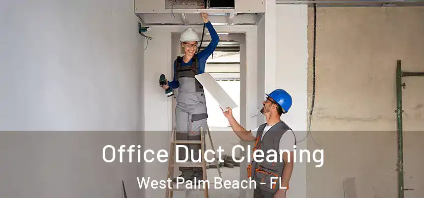  Office Duct Cleaning West Palm Beach - FL